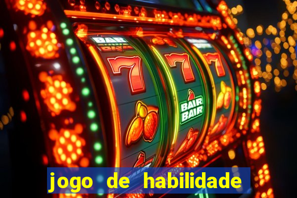 jogo de habilidade para ganhar dinheiro